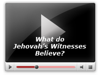 What do Jehovah's Witnesses Believe?