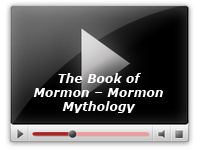 The Book of Mormon - Mormon Mythology